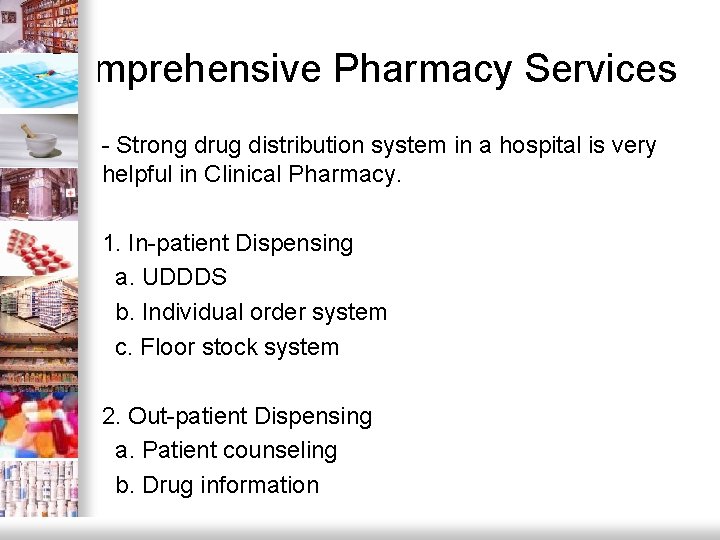 Comprehensive Pharmacy Services - Strong drug distribution system in a hospital is very helpful