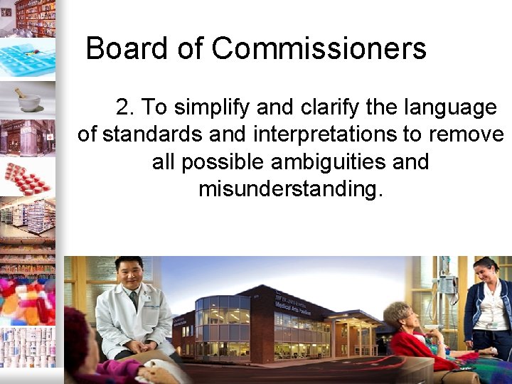 Board of Commissioners 2. To simplify and clarify the language of standards and interpretations
