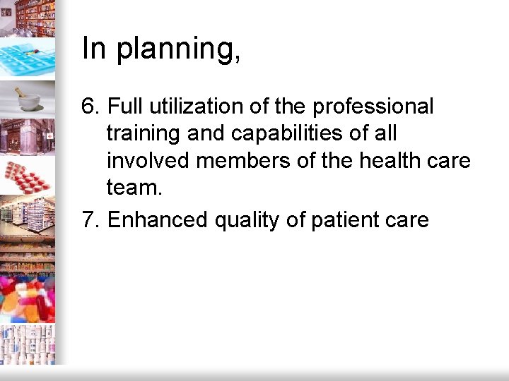 In planning, 6. Full utilization of the professional training and capabilities of all involved