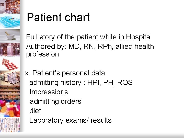 Patient chart – Full story of the patient while in Hospital – Authored by: