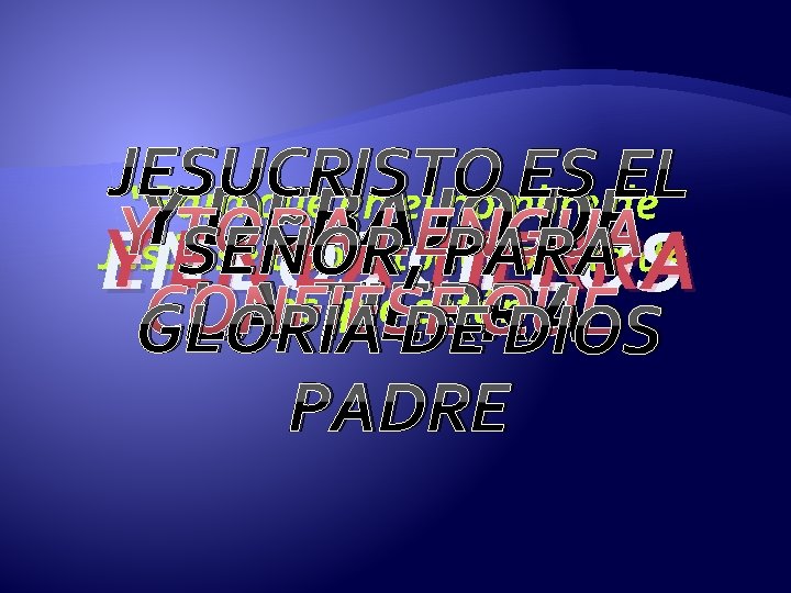 JESU CRIST O ES EL “Para que en el nombre de Y DEB AJO