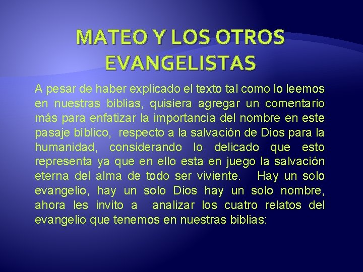 MATEO Y LOS OTROS EVANGELISTAS A pesar de haber explicado el texto tal como