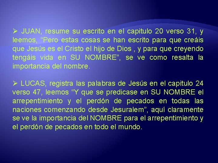 Ø JUAN, resume su escrito en el capitulo 20 verso 31, y leemos, “Pero