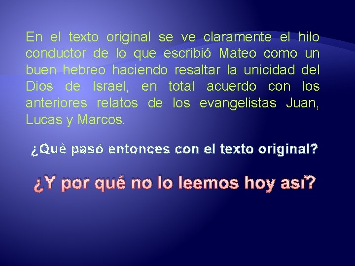 En el texto original se ve claramente el hilo conductor de lo que escribió