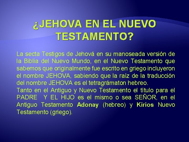 ¿JEHOVA EN EL NUEVO TESTAMENTO? La secta Testigos de Jehová en su manoseada versión