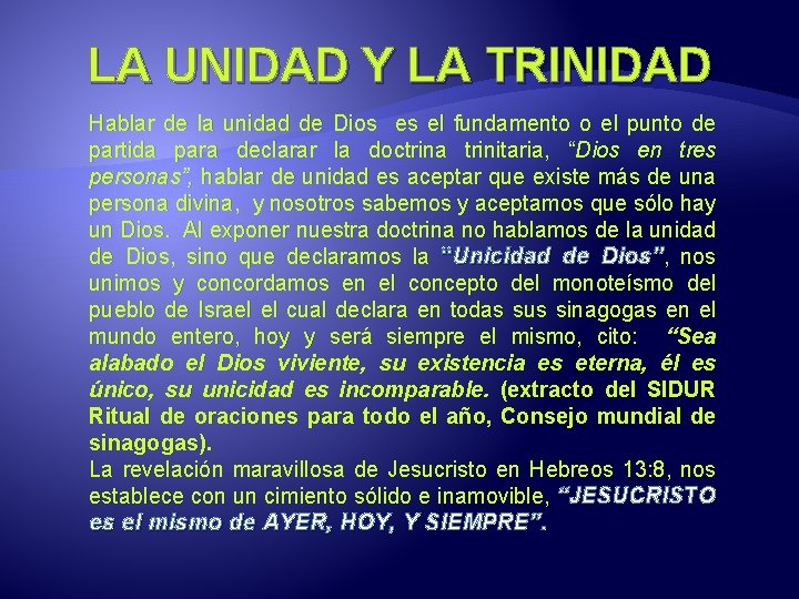 LA UNIDAD Y LA TRINIDAD Hablar de la unidad de Dios es el fundamento