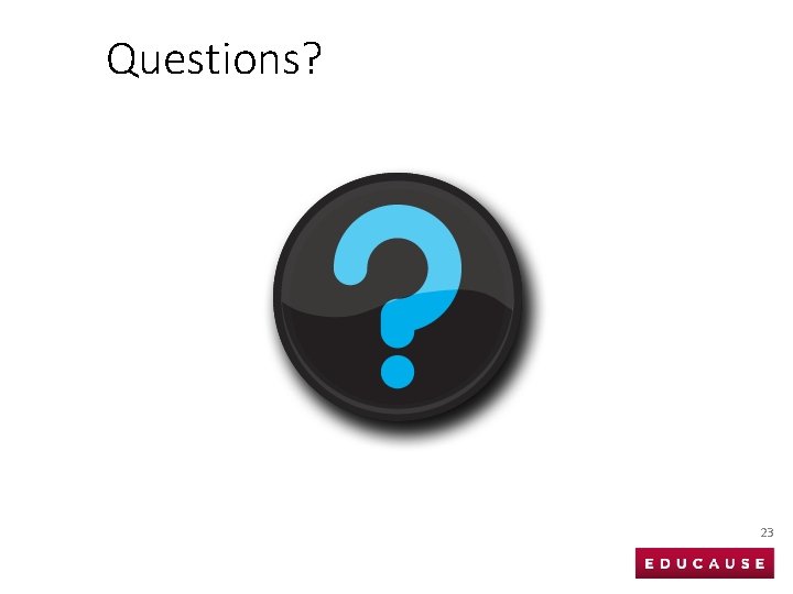 Questions? 23 