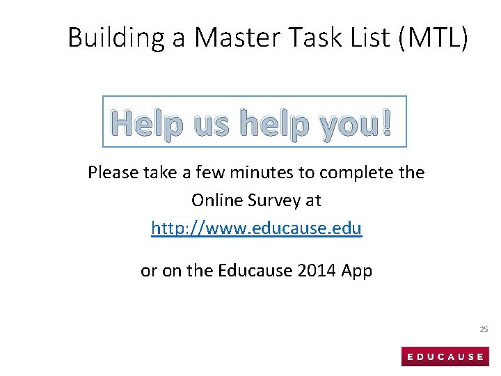 Building a Master Task List (MTL) Help us help you! Please take a few