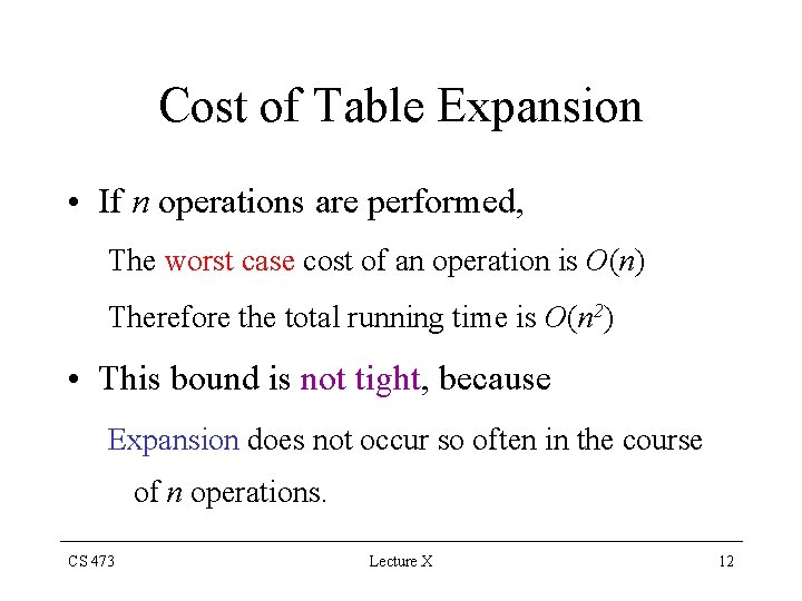 Cost of Table Expansion • If n operations are performed, The worst case cost