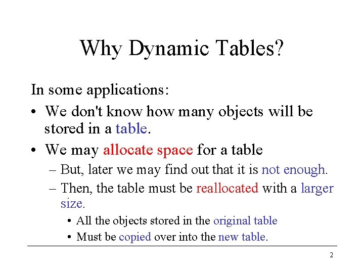 Why Dynamic Tables? In some applications: • We don't know how many objects will