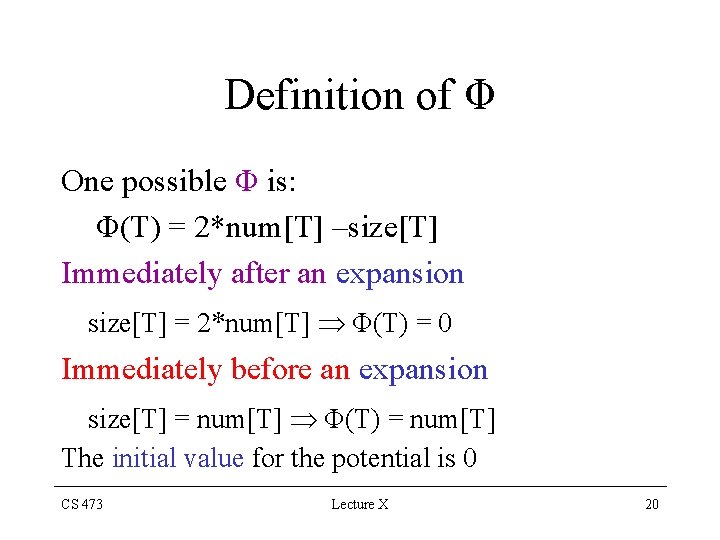 Definition of Φ One possible Φ is: Φ(T) = 2*num[T] –size[T] Immediately after an