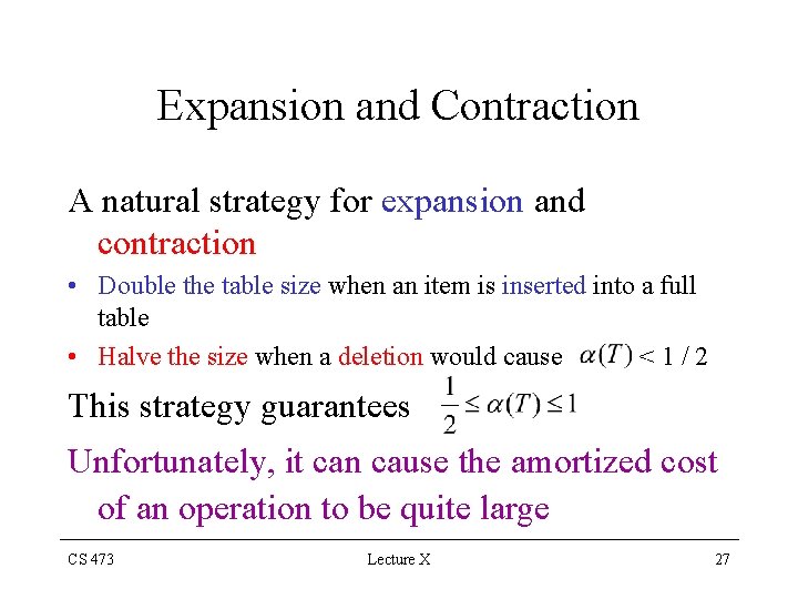 Expansion and Contraction A natural strategy for expansion and contraction • Double the table