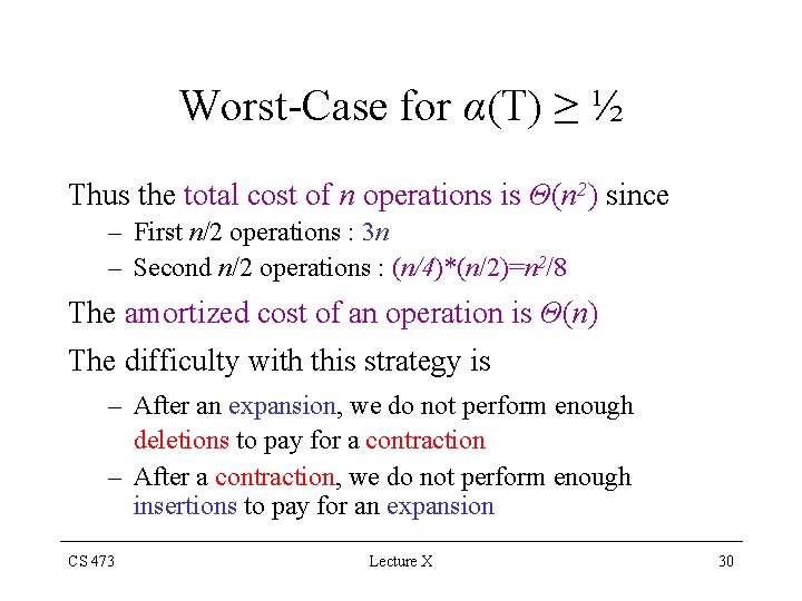 Worst-Case for α(T) ≥ ½ Thus the total cost of n operations is Θ(n
