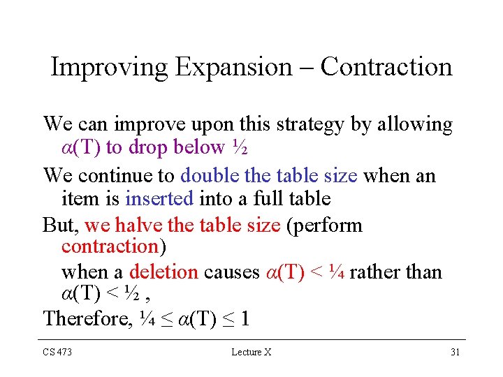 Improving Expansion – Contraction We can improve upon this strategy by allowing α(T) to