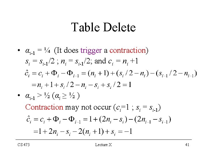 Table Delete • αi-1 = ¼ (It does trigger a contraction) si = si-1/2