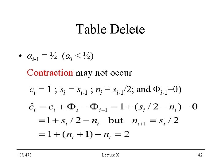 Table Delete • αi-1 = ½ (αi < ½) Contraction may not occur ci