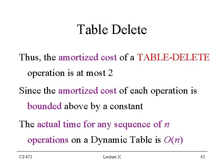 Table Delete Thus, the amortized cost of a TABLE-DELETE operation is at most 2