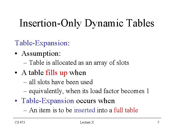 Insertion-Only Dynamic Tables Table-Expansion: • Assumption: – Table is allocated as an array of