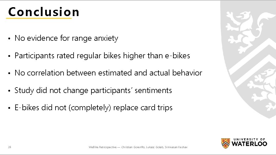 Conclusion • No evidence for range anxiety • Participants rated regular bikes higher than