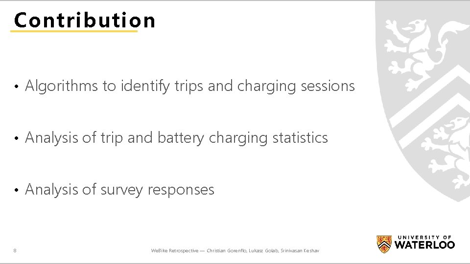 Contribution • Algorithms to identify trips and charging sessions • Analysis of trip and
