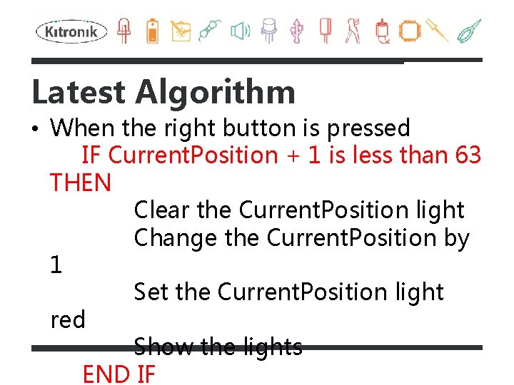 Latest Algorithm • When the right button is pressed IF Current. Position + 1