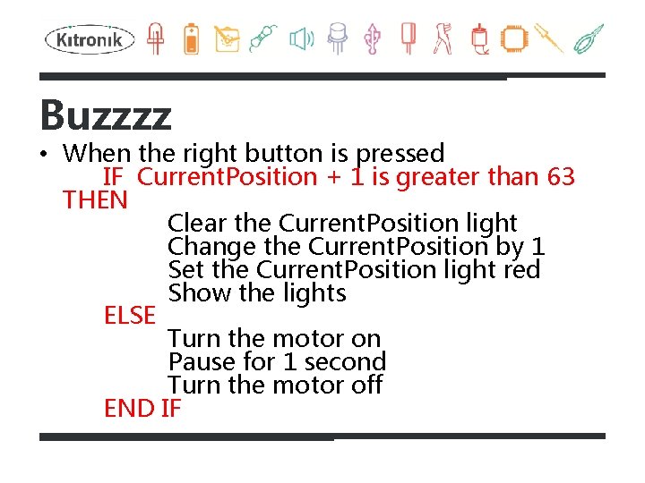Buzzzz • When the right button is pressed IF Current. Position + 1 is