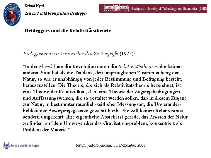 Kristóf Nyíri Zeit und Bild beim frühen Heideggers und die Relativitätstheorie Prolegomena zur Geschichte