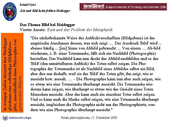 Kristóf Nyíri Zeit und Bild beim frühen Heidegger In wenigen Zeilen skizziert hier Heidegger