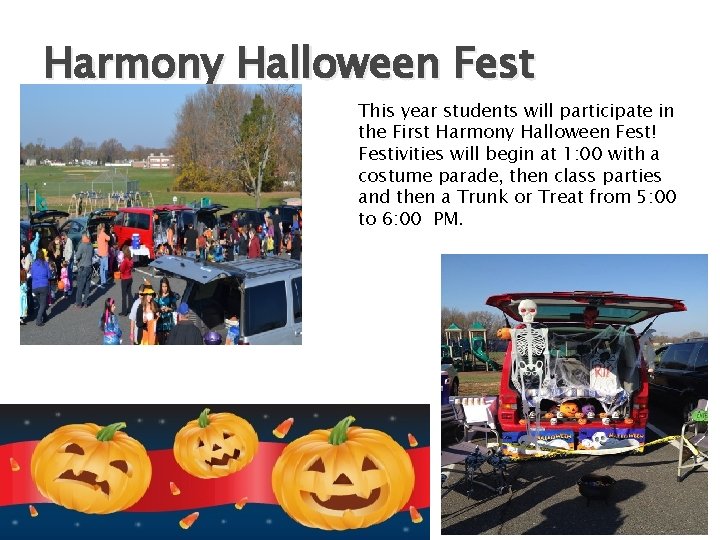 Harmony Halloween Fest This year students will participate in the First Harmony Halloween Fest!