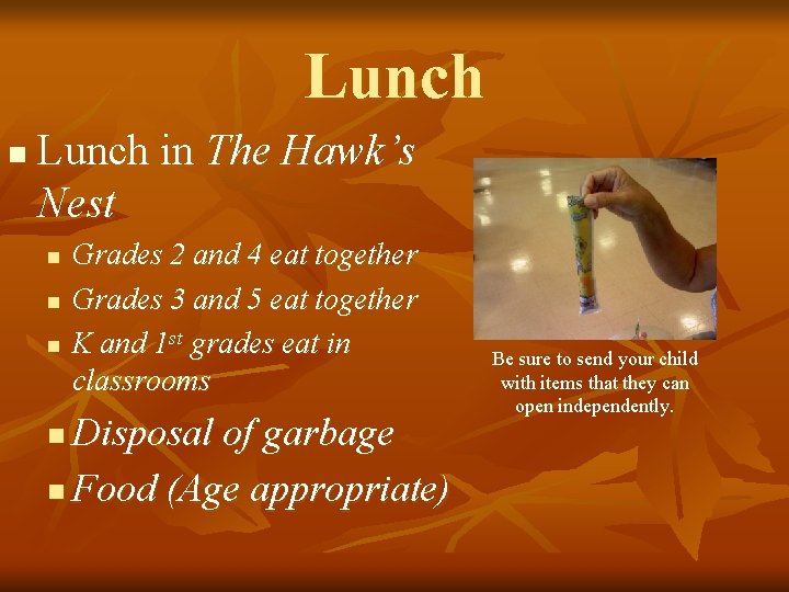 Lunch n Lunch in The Hawk’s Nest n n n Grades 2 and 4