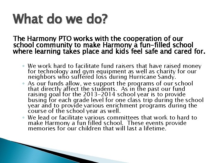 What do we do? The Harmony PTO works with the cooperation of our school