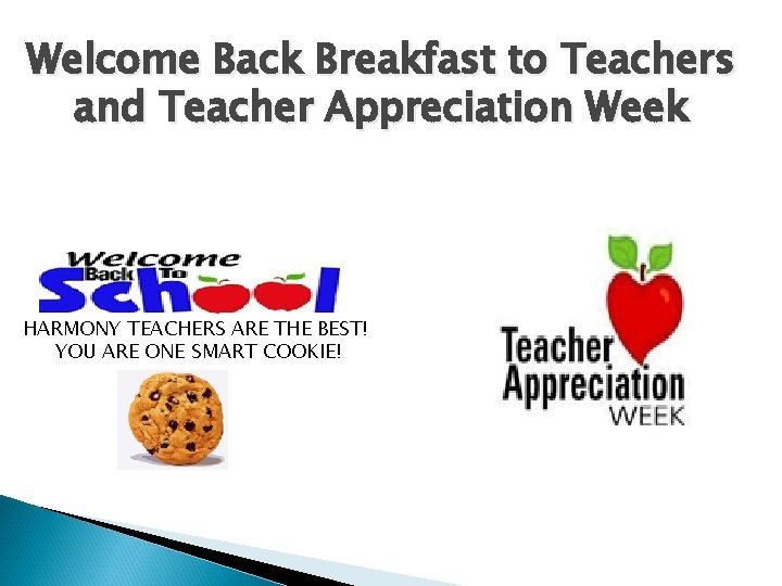 Welcome Back Breakfast to Teachers and Teacher Appreciation Week HARMONY TEACHERS ARE THE BEST!