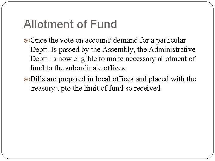 Allotment of Fund Once the vote on account/ demand for a particular Deptt. Is