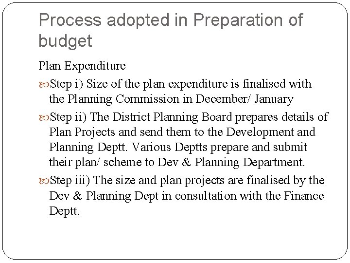 Process adopted in Preparation of budget Plan Expenditure Step i) Size of the plan