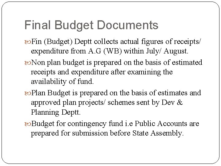 Final Budget Documents Fin (Budget) Deptt collects actual figures of receipts/ expenditure from A.