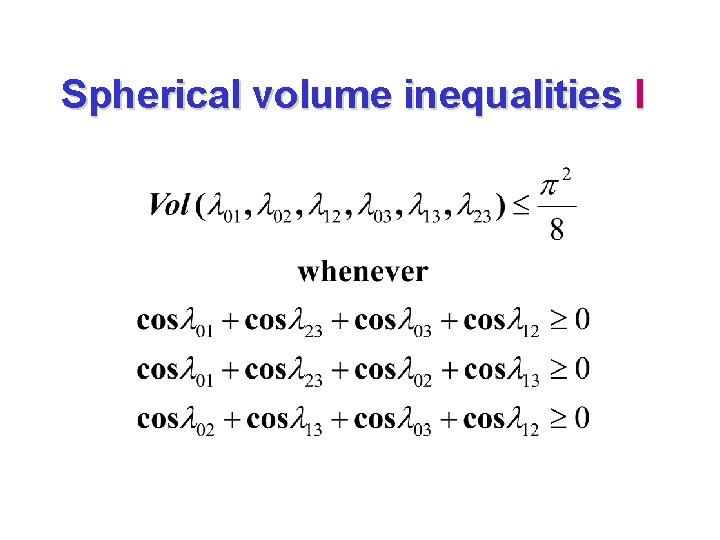 Spherical volume inequalities I 