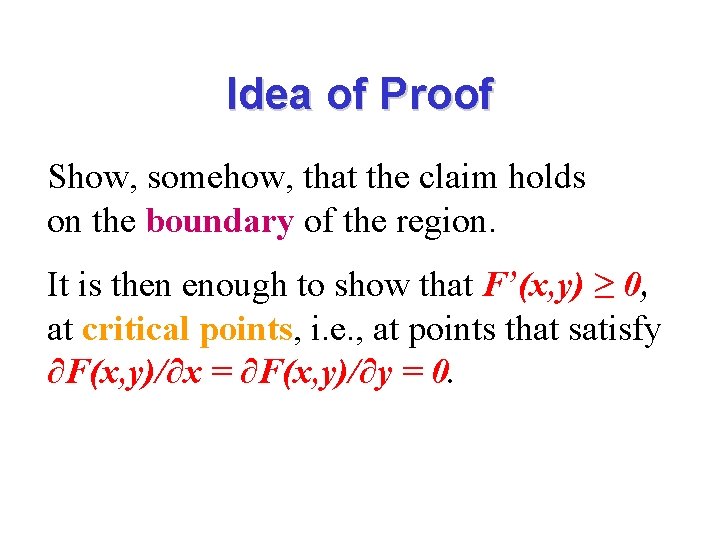 Idea of Proof Show, somehow, that the claim holds on the boundary of the