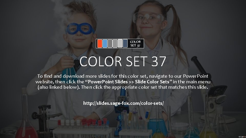COLOR SET 37 To find and download more slides for this color set, navigate