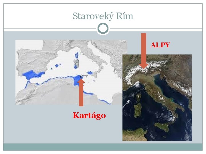 Staroveký Rím ALPY Kartágo Staroveký Rím ALPY Kartágo