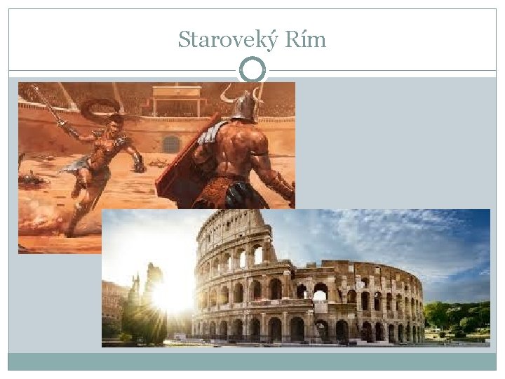 Staroveký Rím Staroveký Rím