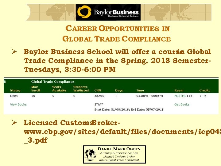CAREER OPPORTUNITIES IN GLOBAL TRADE COMPLIANCE Ø Baylor Business School will offer a course