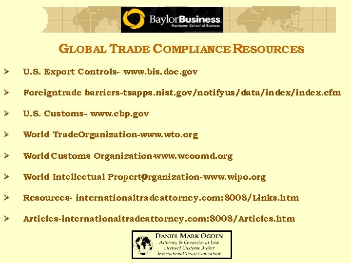 GLOBAL TRADE COMPLIANCE RESOURCES Ø U. S. Export Controls- www. bis. doc. gov Ø