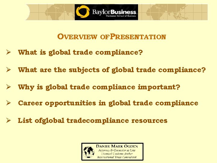 OVERVIEW OFPRESENTATION Ø What is global trade compliance? Ø What are the subjects of