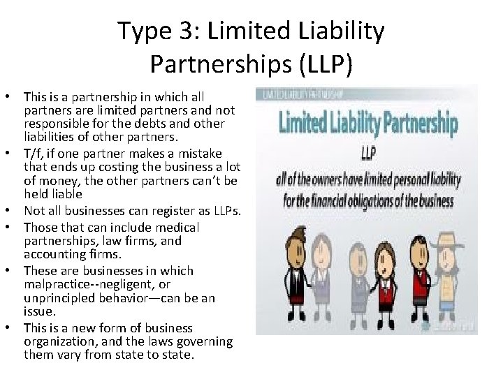 Type 3: Limited Liability Partnerships (LLP) • This is a partnership in which all