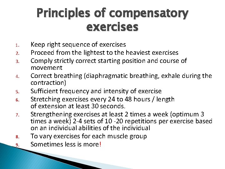 Principles of compensatory exercises 1. 2. 3. 4. 5. 6. 7. 8. 9. Keep