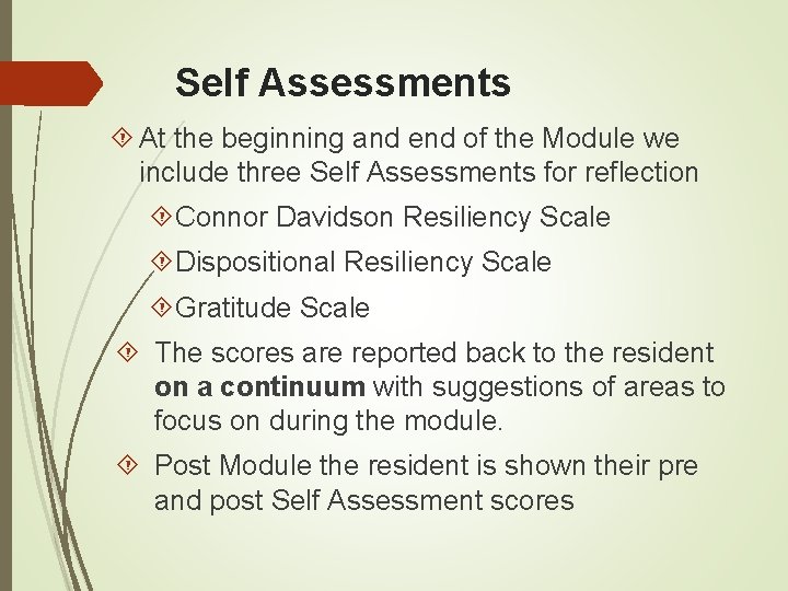 Self Assessments At the beginning and end of the Module we include three Self