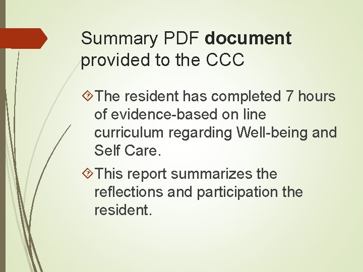 Summary PDF document provided to the CCC The resident has completed 7 hours of