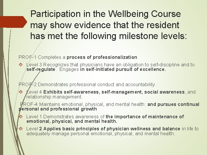 Participation in the Wellbeing Course may show evidence that the resident has met the