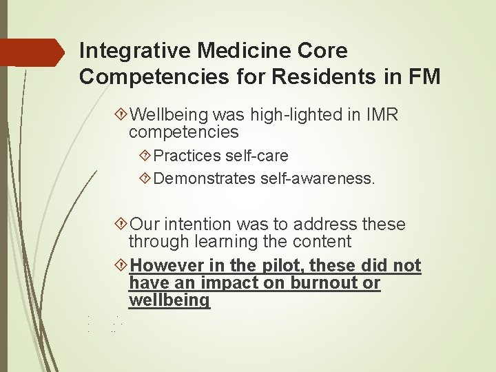 Integrative Medicine Core Competencies for Residents in FM Wellbeing was high-lighted in IMR competencies