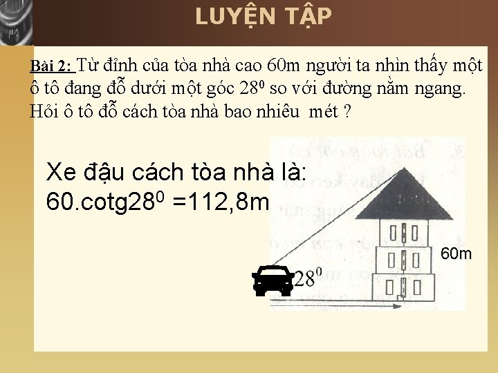 LUYỆN TẬP Bài 2: Từ đỉnh của tòa nhà cao 60 m người ta